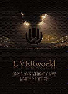 [MUSIC VIDEO] UVERworld 15&10 Anniversary Live LIMITED EDITION (2016/06/08)