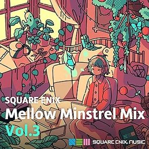 [Album] SQUARE ENIX (various artists) - Mellow Minstrel Mix Vol.2+Vol.3 (2024.02.21/Flac/RAR)