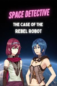 ☄️RELEASE☄️[231208][Studio Incognito] Space Detective: The Case of the Rebel Robot 18+ [ENG]