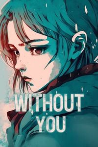 ☄️RELEASE☄️[240224][2793690][VN Devs] WITHOUT YOU ❤️ [+Soundtrack RUS/ENG]