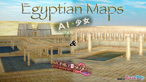Egyptian Maps for AI-Shoujo & Honey Select 2 by FutaBoy