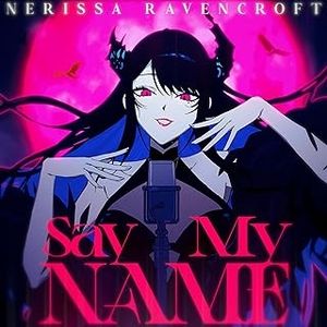 [Single] Nerissa Ravencroft – Say My Name (2024.04.28/MP3+Hi-Res FLAC/RAR)