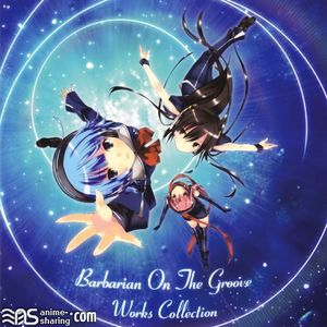 [ASL] Barbarian On The Groove - Barbarian On The Groove Works Collection [FLAC] [w Scans]