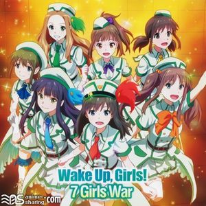 [ASL] Wake Up, Girls! - Wake Up, Girls! OP - 7 Girls War [MP3] [w Scans]