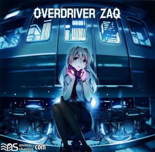 [ASL] ZAQ - RAIL WARS! ED - OVERDRIVER [MP3] [w Scans]