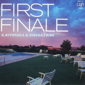 [Album] Kiyotaka Sugiyama & Omega Tribe - First Finale (1985.12.11/Flac/RAR)