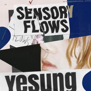 [Album] Yesung (예성) - Sensory Flows - The 1st Album [FLAC / WEB] [2023.01.25]