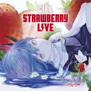[Album] CIEL - STRAWBERRY LIVE [FLAC / WEB] [2023.02.15]