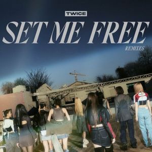 [Album] TWICE - SET ME FREE (Remixes) [FLAC + MP3 320 / WEB] [2023.03.17]
