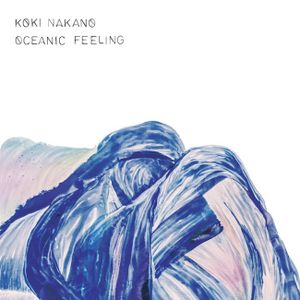 [Album] Koki Nakano (中野公揮) - Oceanic Feeling [48-24] (2022-05-13) [FLAC 24bit/48kHz]
