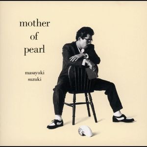 [Album] 鈴木雅之 (Masayuki Suzuki) - mother of pearl [FLAC / WEB] [1986.02.26]