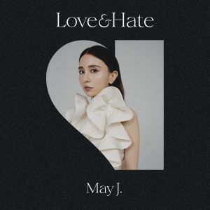 [Single] May J. - Love & Hate (2021-08-11) [FLAC 24bit/48kHz]