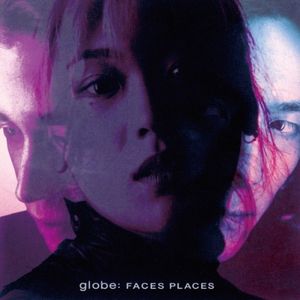 [Album] globe - Faces Places (Deluxe Edition - 2017) [FLAC / 24bit Lossless / WEB] [1997.03.12]