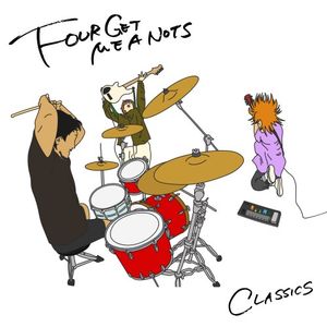 [Album] FOUR GET ME A NOTS - CLASSICS [FLAC / WEB] [2023.06.21]