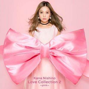 [Album] 西野カナ (Kana Nishino) - Love Collection 2 ~pink~ [FLAC / CD] [2018.11.21]