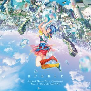 [Album] 澤野弘之 (Hiroyuki Sawano) - 映画「バブル」オリジナルサウンドトラック BUBBLE Original Soundtrack [FLAC / 24bit Lossless / WEB] [2022.05.11]