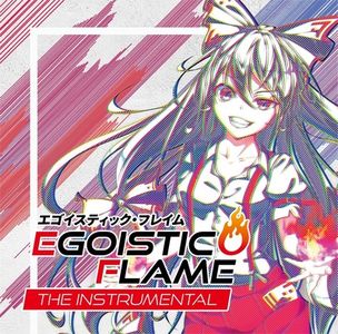 [C97] EastNewSound - Egoistic Flame the Instrumental (2019) [CD FLAC/320k]