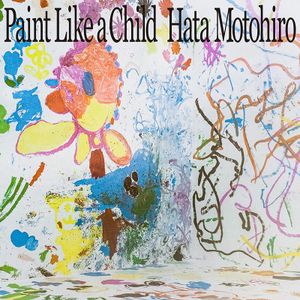 [Album] 秦基博 / Motohiro Hata - Paint Like A Child (2023.03.22/MP3/RAR)