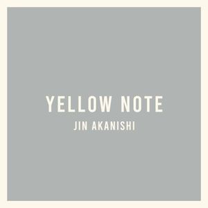 [Album] 赤西仁 (JIN AKANISHI) - YELLOW NOTE [FLAC / WEB] [2023.12.27]
