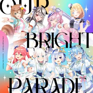 [Single] hololive IDOL PROJECT: - Our Bright Parade (2023.03.09/MP3+Hi-Res FLAC/RAR)
