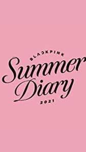[MUSIC VIDEO] 블랙핑크 - BLACKPINK 2021 Summer Diary In Everland (2021.08.25) (DVDREMUX)