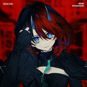 [Single] 龍ヶ崎リン - ギヴミー / Rene Ryugasaki - Give me (2023.06.04/MP3/RAR)