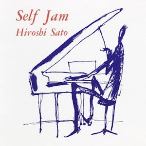 [Album] Hiroshi Sato - Self Jam +1 (1991~2017/Flac/RAR)