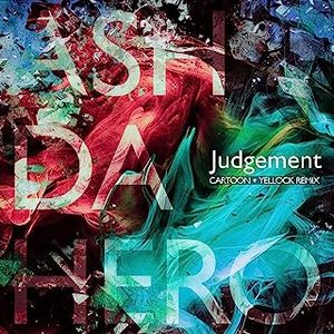 [Single] ASH DA HERO and Cartoon and Yellock - Judgement(Cartoon & Yellock Remix) (2023.07.07/MP3/RAR)