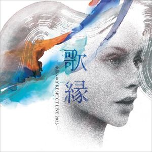 [Album] VA - 「歌縁」‐中島みゆき RESPECT LIVE 2023- [CD + MP3 320 / CD] [2024.01.17]