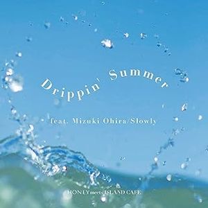 [Single] Slowly - Drippin Summer (feat. 大比良瑞希) (2023.06.07/MP3+Flac/RAR)