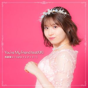 [Single] 浅倉樹々(つばきファクトリー) - You're My Friend feat.KIKI (2023.04.03/AAC/RAR)