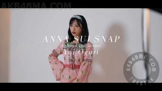 [MUSIC VIDEO]240420 ANNA SUI Snap (Oguri Yui)