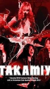 [MUSIC VIDEO] 高見沢俊彦 - Takamiy 2010 Fantasia Metal Bootleg - Live at Hiroshima Club Quattro Aug.30.2010 (2010.12.11) (DVDRIP)