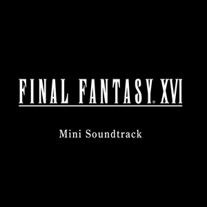 [Album] Final Fantasy XVI Mini Soundtrack (2023.06.22/MP3/RAR)