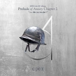 [Single] EPEX (이펙스) - EPEX 6th EP Album Prelude of Anxiety Chapter 2. 'Can We Surrender?' (불안의 서 ...