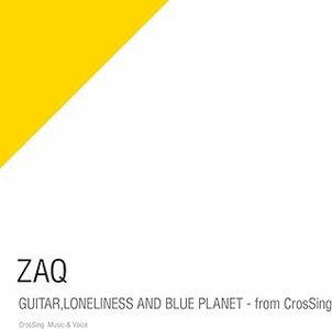 [Single] ZAQ - Guitar, ギターと孤独と蒼い惑星 - from CrosSing / Loneliness and Blue Planet - From CrosSing (...