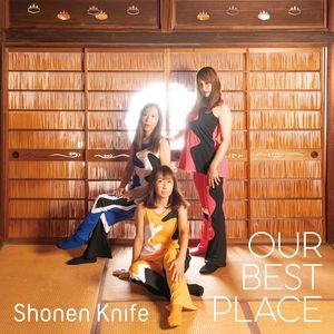 [Album] Shonen Knife / 少年ナイフ - OUR BEST PLACE (2023.02.15/MP3/RAR)