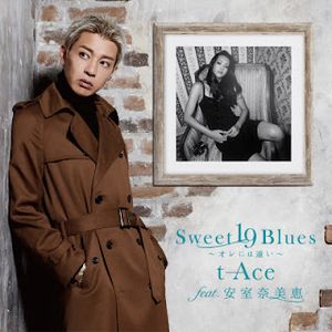 [Single] t-Ace feat. Amuro Namie - Sweet 19 Blues ~Ore ni wa Tooi~ (2019.10.16/Flac/RAR)