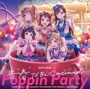 [Single] BanG Dream!: Poppin'Party - 青春 To Be Continued / Seishun To Be Continued (2023.05.31/MP3+Hi-Res FLAC/RAR)