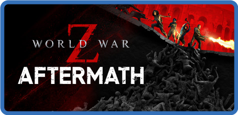 [PC] World War Z.Aftermath Update v20230131-TENOKE