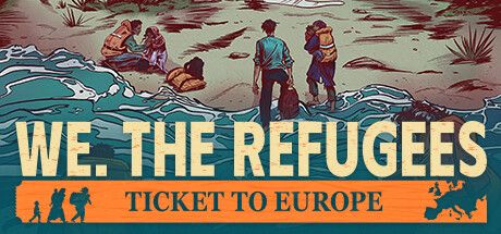 [PC] We The Refugees Ticket to Europe-TENOKE
