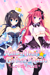 [231117] [Denpasoft／Sekai Project] Animal Trail ☆ Girlish Square LOVE+PLUS [English] [H-Game]