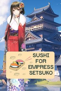 ☄️RELEASE☄️[231003][Mew Games] Sushi for Empress Setsuko 18+ [+Soundtrack + Cookbook ENG]