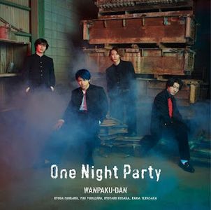[Single] わんぱく団 – MBSドラマ特区「ゴーストヤンキー」エンディング主題歌: One Night Party (2024.05.08/MP3+Flac/RAR)