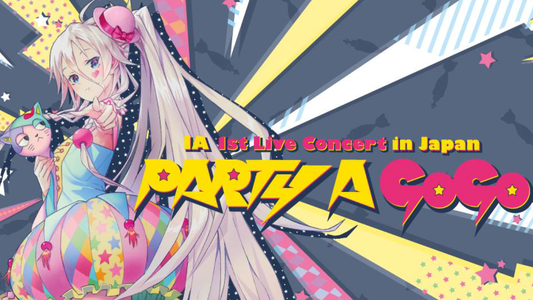 [Live] IA First Live Concert in JAPAN -PARTY A GO-GO-
